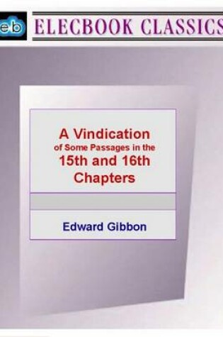 Cover of A Vindication of Some Passages in the 15th and 16th Chapters