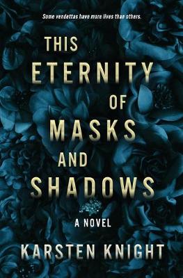Book cover for This Eternity of Masks and Shadows
