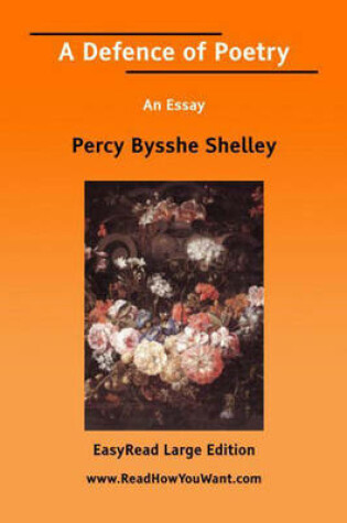 Cover of A Defence of Poetry An Essay [EasyRead Large Edition]