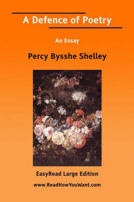 Book cover for A Defence of Poetry An Essay [EasyRead Large Edition]