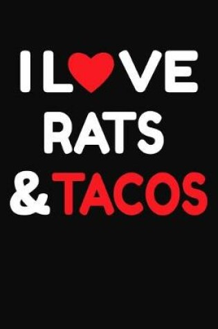 Cover of I Love Rats & Tacos