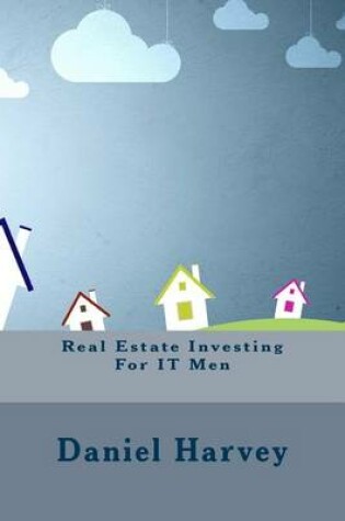 Cover of Real Estate Investing for It Men