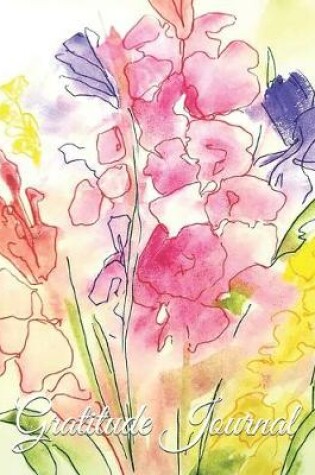Cover of Gratitude Journal - Watercolor Painting Pink and Yellow Gladiolus