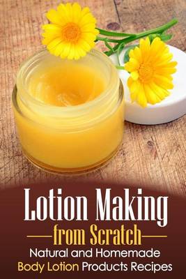 Book cover for Lotion Making from Scratch