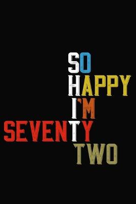 Book cover for So Happy I'm Seventy Two