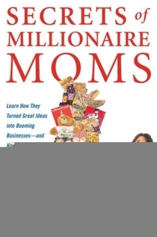 Cover of Secrets of Millionaire Moms