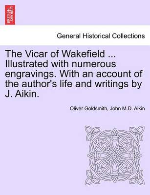 Book cover for The Vicar of Wakefield ... Illustrated with Numerous Engravings. with an Account of the Author's Life and Writings by J. Aikin.