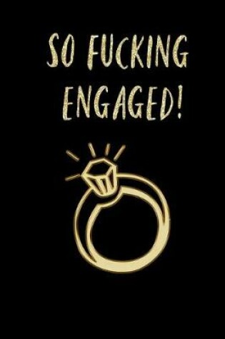Cover of So Fucking Engaged!