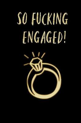 Book cover for So Fucking Engaged!