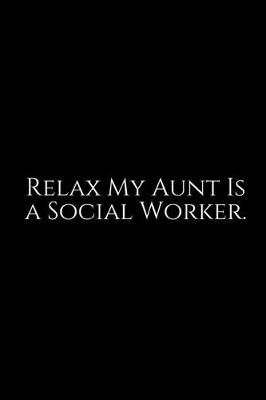 Book cover for Relax My Aunty Is A Social Worker