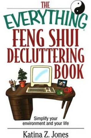 Cover of The Everything Feng Shui De-Cluttering Book