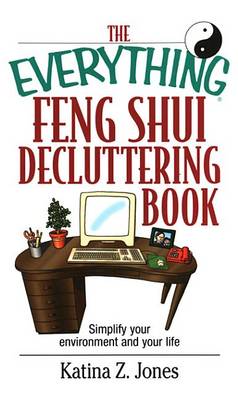 Book cover for The Everything Feng Shui De-Cluttering Book