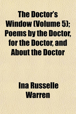 Book cover for The Doctor's Window (Volume 5); Poems by the Doctor, for the Doctor, and about the Doctor