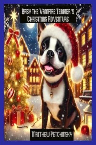 Cover of Baby the Vampire Terrier's Christmas Adventure