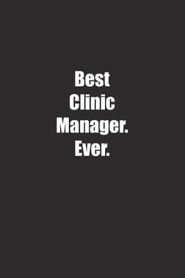 Book cover for Best Clinic Manager. Ever.