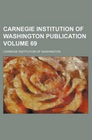 Cover of Carnegie Institution of Washington Publication Volume 69