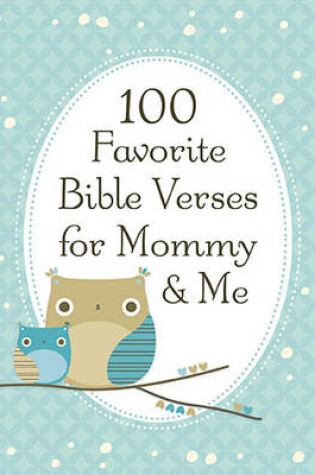 Cover of 100 Favorite Bible Verses for Mommy and Me