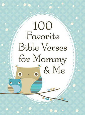 Book cover for 100 Favorite Bible Verses for Mommy and Me