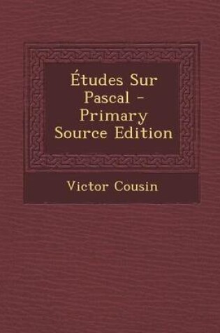 Cover of Etudes Sur Pascal - Primary Source Edition