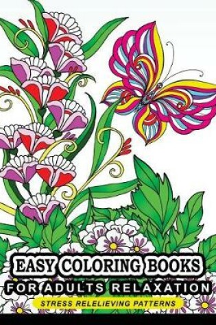 Cover of Easy Coloring Books for Adults Relaxation