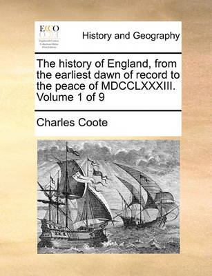 Book cover for The History of England, from the Earliest Dawn of Record to the Peace of MDCCLXXXIII. Volume 1 of 9