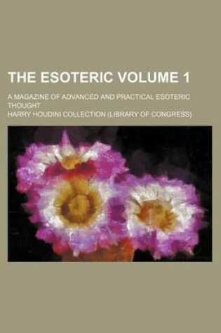 Cover of The Esoteric Volume 1; A Magazine of Advanced and Practical Esoteric Thought