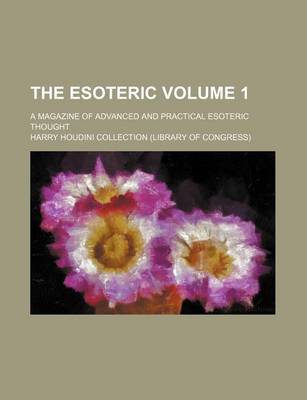 Book cover for The Esoteric Volume 1; A Magazine of Advanced and Practical Esoteric Thought