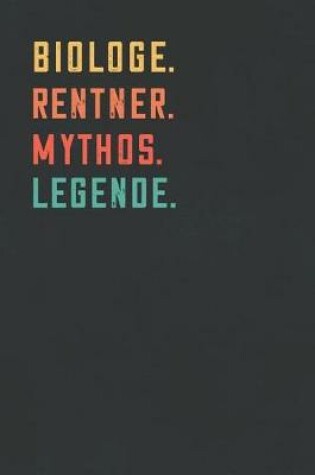 Cover of Biologe. Rentner. Mythos. Legende.