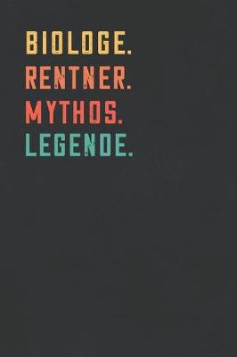 Book cover for Biologe. Rentner. Mythos. Legende.