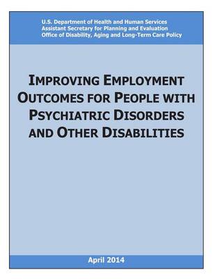Book cover for Improving Employment Outcomes for People with Psychiatric Disorders and Other Disabilities