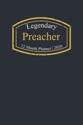 Cover of Legendary Preacher, 12 Month Planner 2020