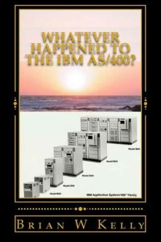 Cover of Whatever Happened to the IBM As/400?