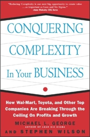 Cover of Conquering Complexity in Your Business: How Wal-Mart, Toyota, and Other Top Companies Are Breaking Through the Ceiling on Profits and Growth