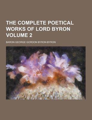 Book cover for The Complete Poetical Works of Lord Byron Volume 2