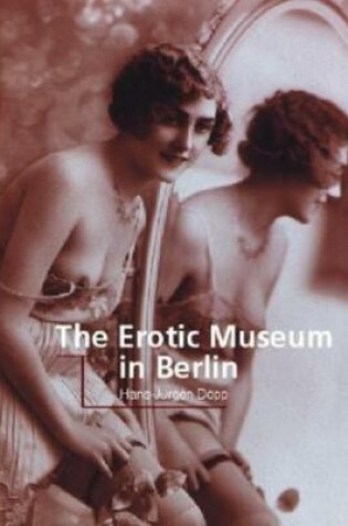 Cover of The Erotic Museum of Berlin