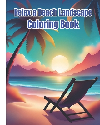 Book cover for Relax a Beach Landscape Coloring Book