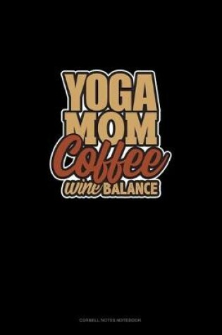 Cover of Yoga Mom Coffee Wine Balance