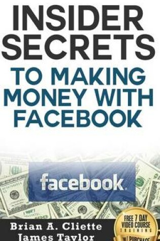 Cover of Insider Secrets to Making Money with Facebook