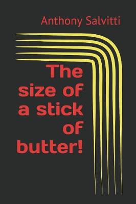 Book cover for The Size of a Stick of Butter!