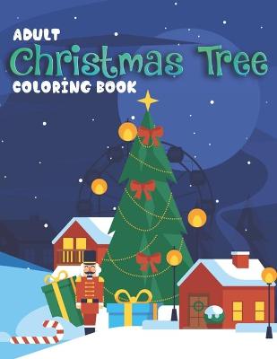 Book cover for Adult Christmas Tree Coloring Book