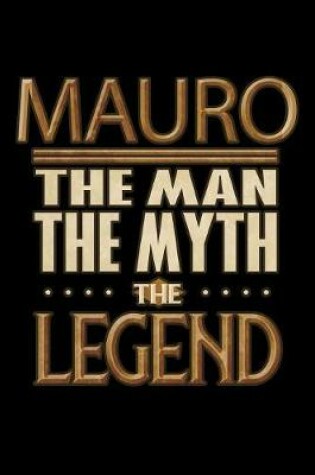 Cover of Mauro The Man The Myth The Legend