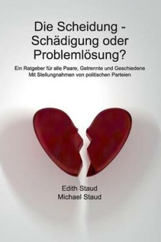 Cover of Die Scheidung - Schädigung oder Problemlösung?