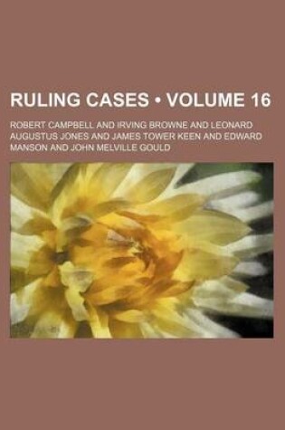 Cover of Ruling Cases (Volume 16)