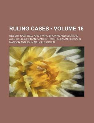 Book cover for Ruling Cases (Volume 16)