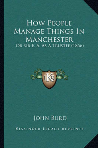 Cover of How People Manage Things in Manchester How People Manage Things in Manchester