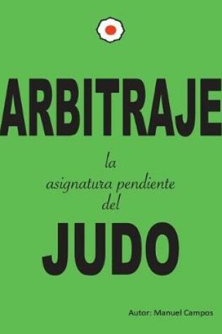 Cover of Arbitraje la asignatura pendiente del judo