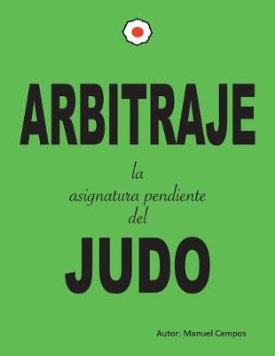 Cover of Arbitraje la asignatura pendiente del judo