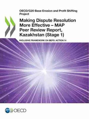 Book cover for Making Dispute Resolution More Effective - MAP Peer Review Report, Kazakhstan (Stage 1)