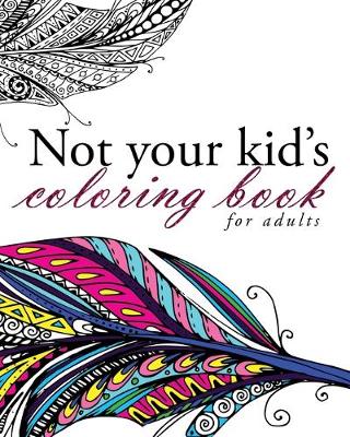 Book cover for Not Your Kid's Coloring Book