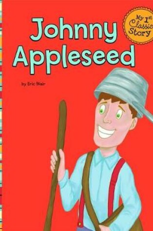 Cover of Johnny Appleseed (My First Classic Story)